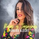 Tamara Alegre - Rosas y Jazmines