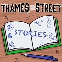 Thames Street - Stories