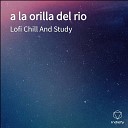 Lofi Chill And Study - Es Como Naser De Nuevo