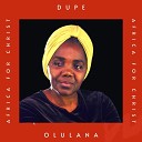 Dupe Olulana - I believe in You Jesus