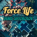 Denis Shtokolov - Force Life