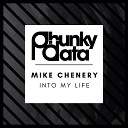Mike Chenery - Into My Life Original Mix