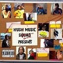 Hush music squad feat Malyk thatguyListen - Off and On