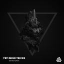 Yeti Mind Tricks - Let Me Hear It