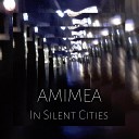 AMIMEA - In Silent Cities