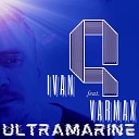 Ivan Q feat VARMAX - Ultramarine