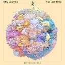 Mila Journ e - The Last Time Original Mix