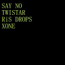 Twistar Dropsquad Ris Drops Xone Dropsquad - Say No