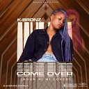 K Bronz - Come Over