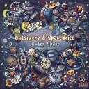 Outsiders SpaceNoiZe - Outer Space Original Mix