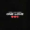 Twoxi Lola Gubina - One Love