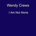 Wendy Crews - I Am Not Alone
