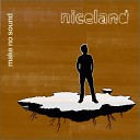Niceland - We Want to Do the Things to Late