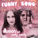 Illusion feat Andy Candy - Funny Song
