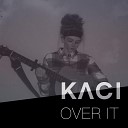 Kaci James - Over It