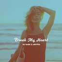 Mentol DJ Dark - Break My Heart Extended