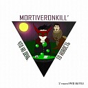 Mortiveronkill - Что ни день то новость 2 Round Pro…