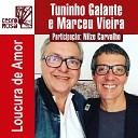 Tuninho Galante Marceu Vieira feat Nilze… - Loucura de Amor