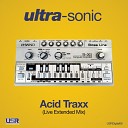 Ultra Sonic - Acid Traxx Extended Mix