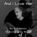 Rod Hanson feat Jerry Nasser - And I Love Her feat Jerry Nasser