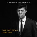 Yusufxon Nurmatov - Yor Yo lingga Qarasam