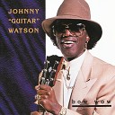 Johnny Guitar Watson - What s Up With You