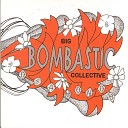 Big Bombastic Collective - VI Vet Ingenting