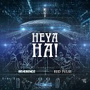 Reverence Red Pulse - Heya Ha