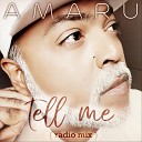 Amaru - Tell Me Radio Mix