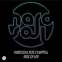 Hardsoul feat Chappell - Ride Of Life Hardsoul Main Mix