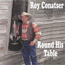 Roy Conatser - So Proud and I m Glad