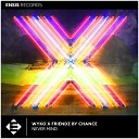 Wyko Friendz By Chance - Never Mind Radio Edit