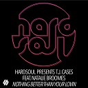 Hardsoul T J Cases feat Natalie Broomes - Nothing Better Than Your Lovin Hardsoul Radio…
