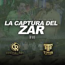 Banda Corona Del Rey - La Captura Del Zar En Vivo