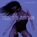 Michael Harris - Feel The Rhythm Radio Edit