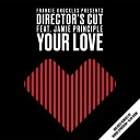 Frankie Knuckles Director s Cut Eric Kupper feat Jamie… - Your Love Alan Dixon Love Attack Extended…