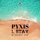 Pyxis - Quay VIP