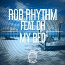 Rob Rhythm feat DH - My Bed