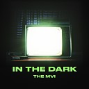 The MVI - In The Dark