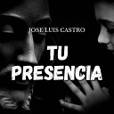 Jose Luis Castro - Algo Has Cambiado En Mi