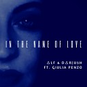 Alf Dariush feat Gulia Penzo - In The Name Of Love Electric Mix