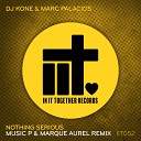 DJ Kone Marc Palacios - Nothing Serious Music P Marque Aurel Remix