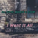 DJ KAYD BOIZIN ESAM - I Want It All