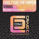 Craig C feat Kim Dawson - Serious David Harness Reelsoul Vocal Mix