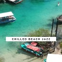 Chilled Beach Jazz - Hold On