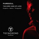 Puresoul - The Dark Side Of Love Radio Edit