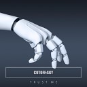 Cutoff Sky - Trust Me