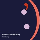 Flor Kong - Keine Liebeserkl rung