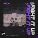Alym - Fight It Up Radio Edit