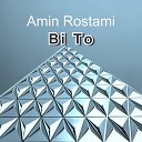 Amin Rostami - Bi To